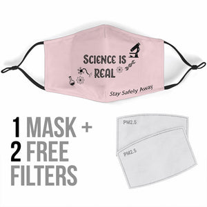 Filter Face Mask- Science is REAL