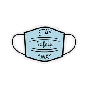 Stay Safely Away Mask- Kiss-Cut Stickers